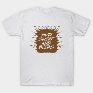 Mud Sweat and Beers T-Shirt